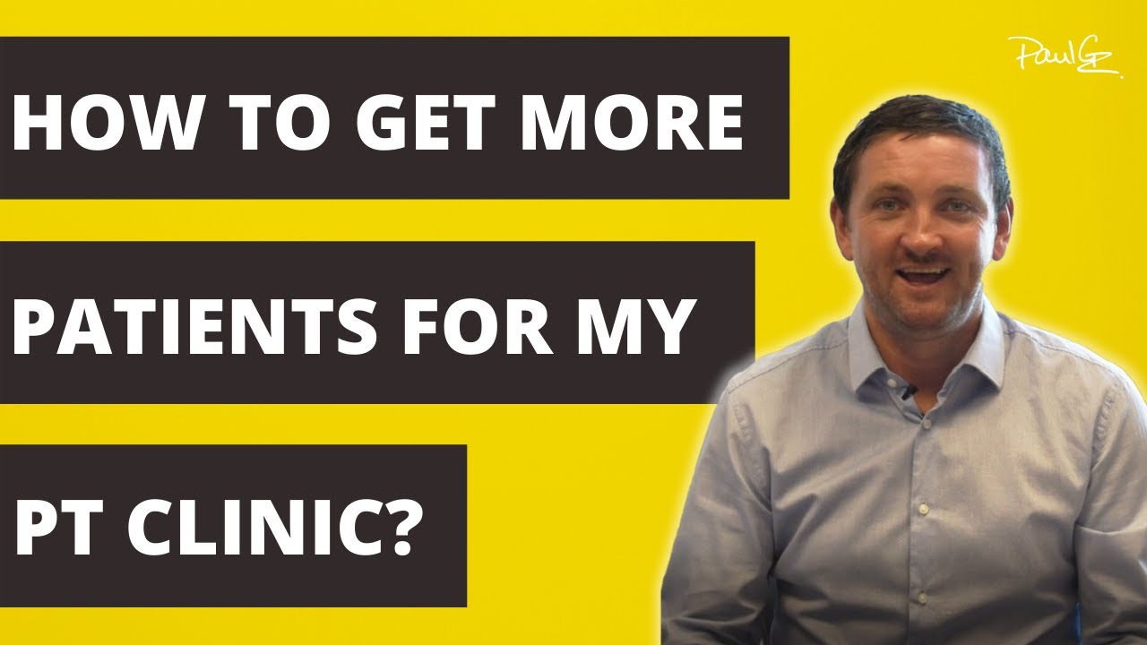 How to Get More Patients for My PT Clinic