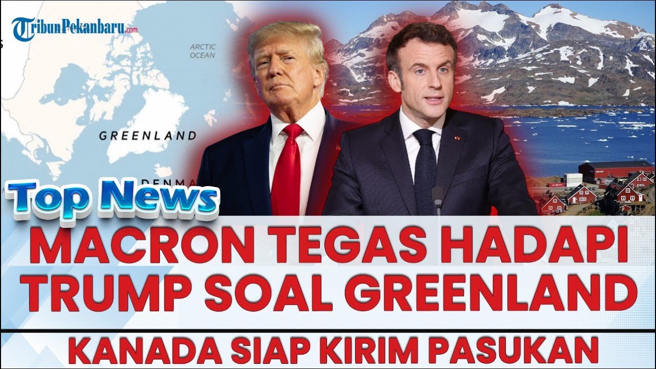🔴 MACRON TEGAS HADAPI TRUMP SOAL GREENLAND,Kanada Siap Kirim Pasukan