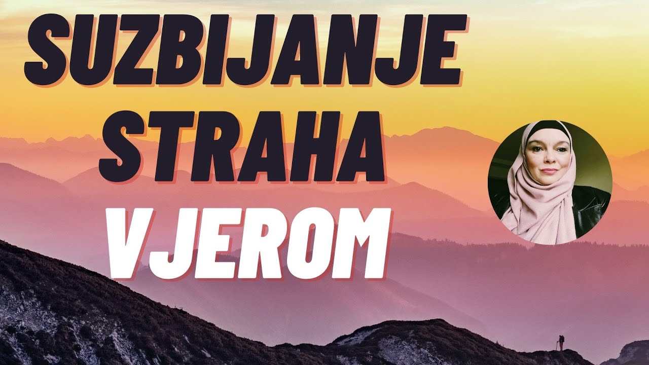 Strah se suzbija vjerom - Alma Taletović
