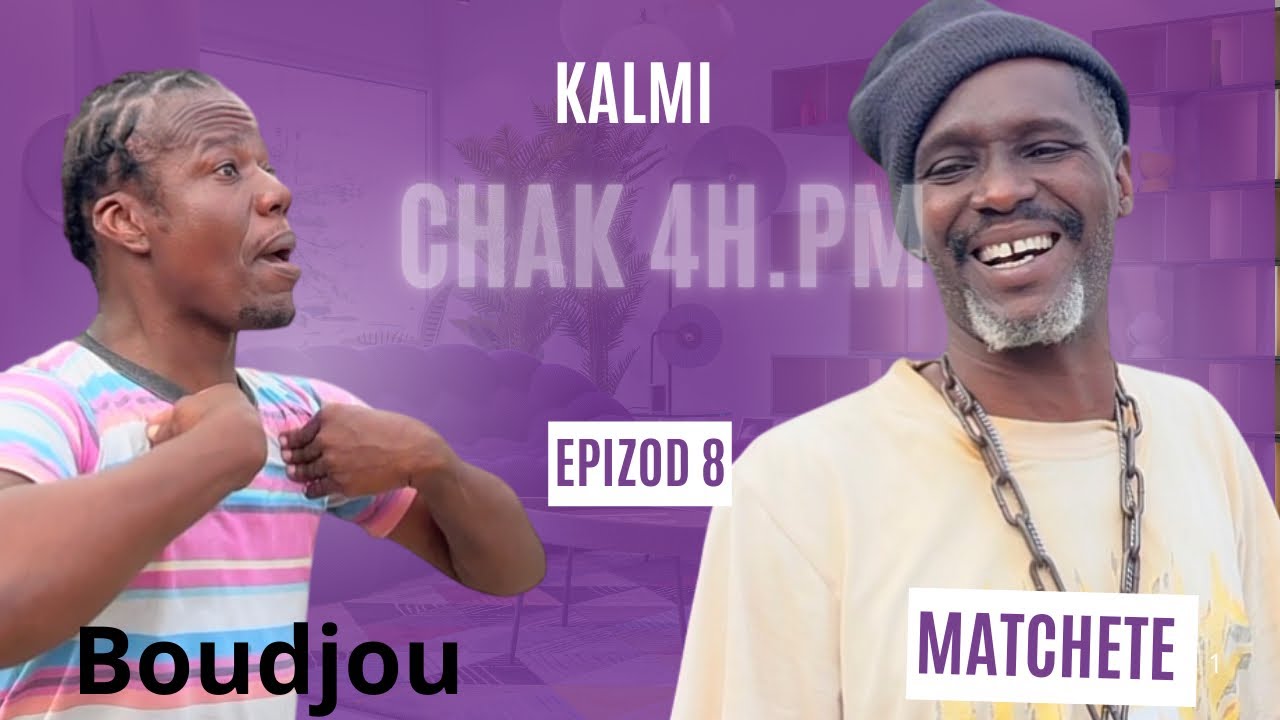 KALMI EPIZOD 8 MATCHETE PRAL DEKALE BOUDJOU POU SOU MOUN 