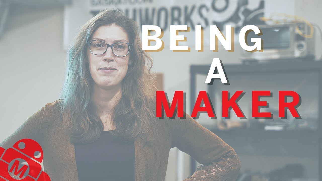 What is it like to be a Maker?