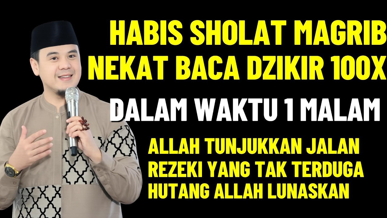 BACA DZIKIR INI 100X HABIS MAGRIB Hanya 1 Malam,Allah Tunjukkan Jalan Kuasa Rezeki Yang Tak Terduga.