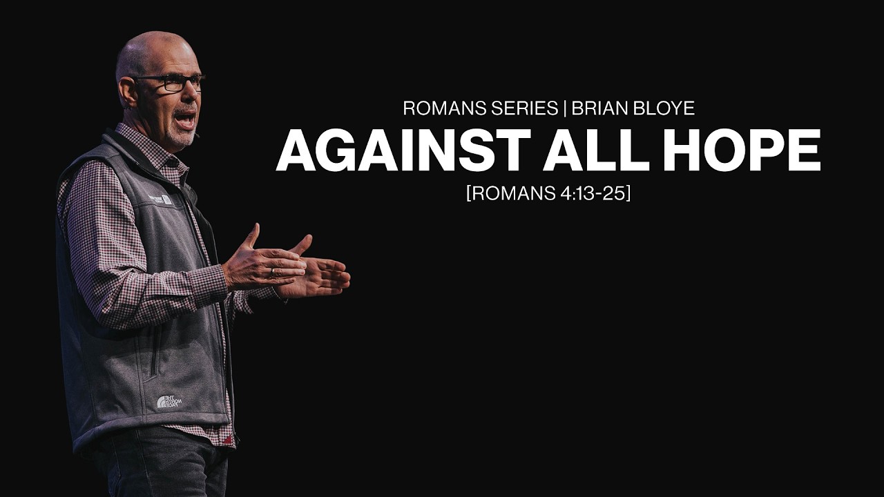 Romans : Where Grace Begins | Week 8: Against All Hope | Romans 4:13-25