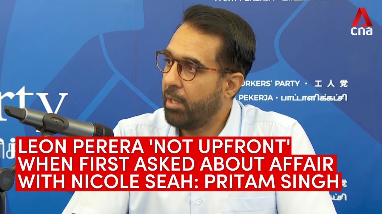 Pritam Singh says Leon Perera 'not upfront' with WP leadership when first asked about affair