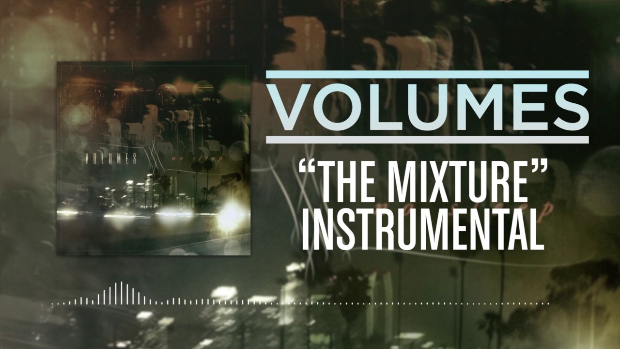 Volumes - The Mixture Instrumental Remake (HQ)
