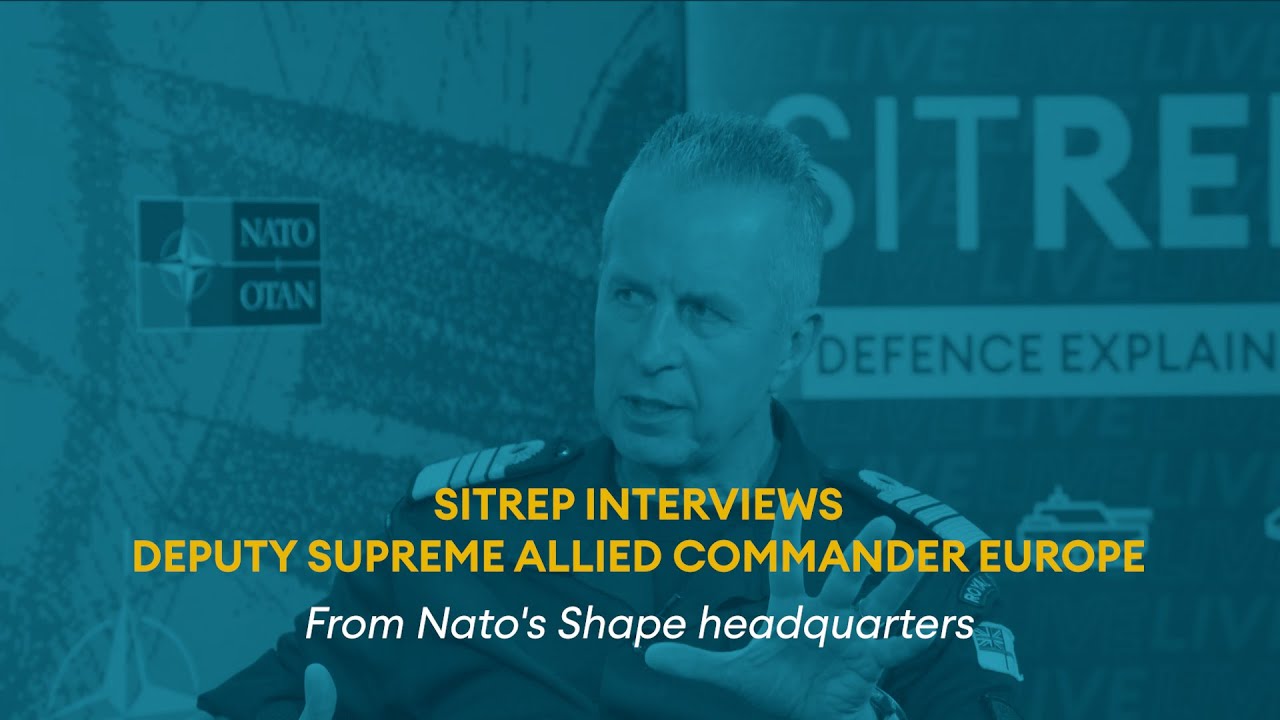 In full: Sitrep LIVE with Deputy Supreme Allied Commander Europe - Nato's most senior UK officer
