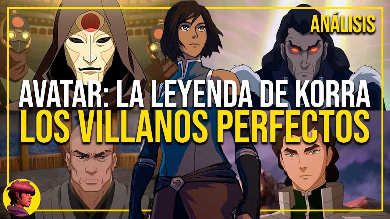 AVATAR: LA LEYENDA DE KORRA | Análisis: los villanos perfectos y la evolución de Korra