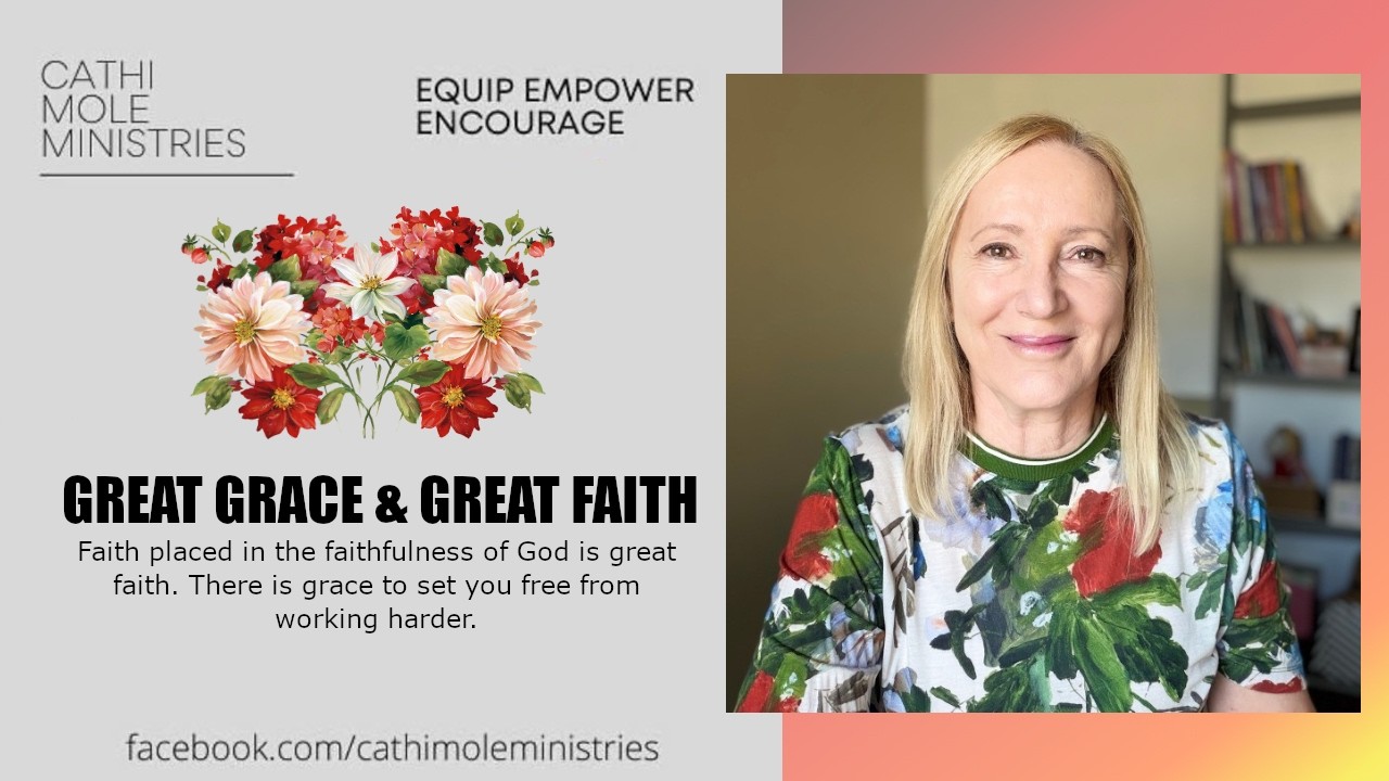 GREAT GRACE AND GREAT FAITH