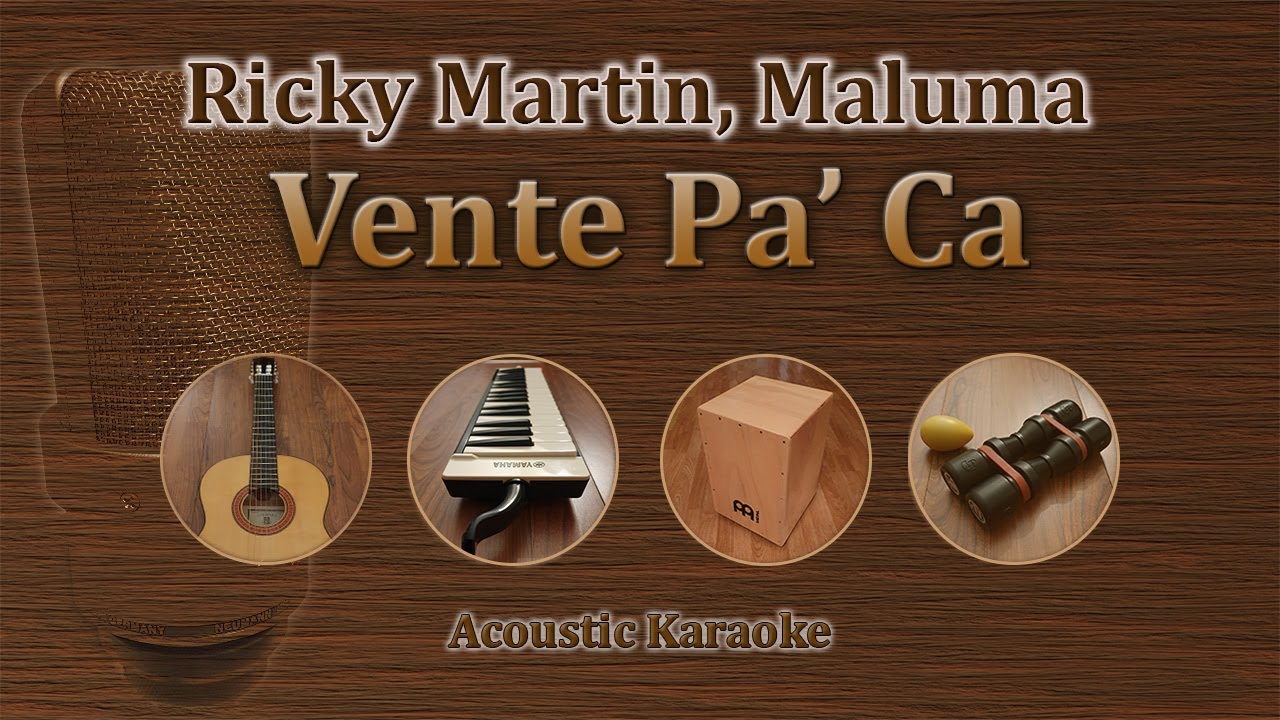 Vente Pa' Ca - Ricky Martin, Maluma (Acoustic Karaoke)