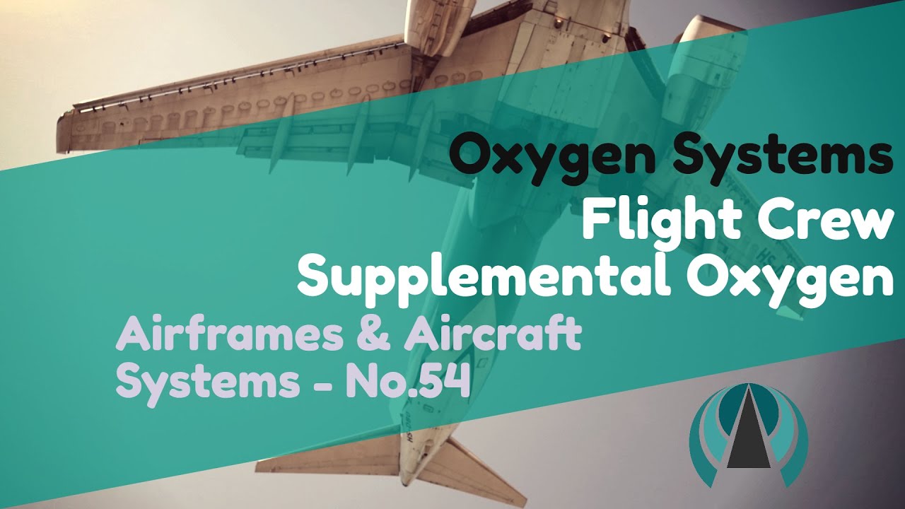 Flight Crew Supplemental Oxygen - Oxygen Systems - Airframes & Aircraft Systems #54