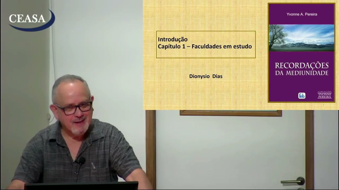 Recordações da Mediunidade - Cap  1 Faculdades em Estudo - 11.02.2026  - Dionysio Dias