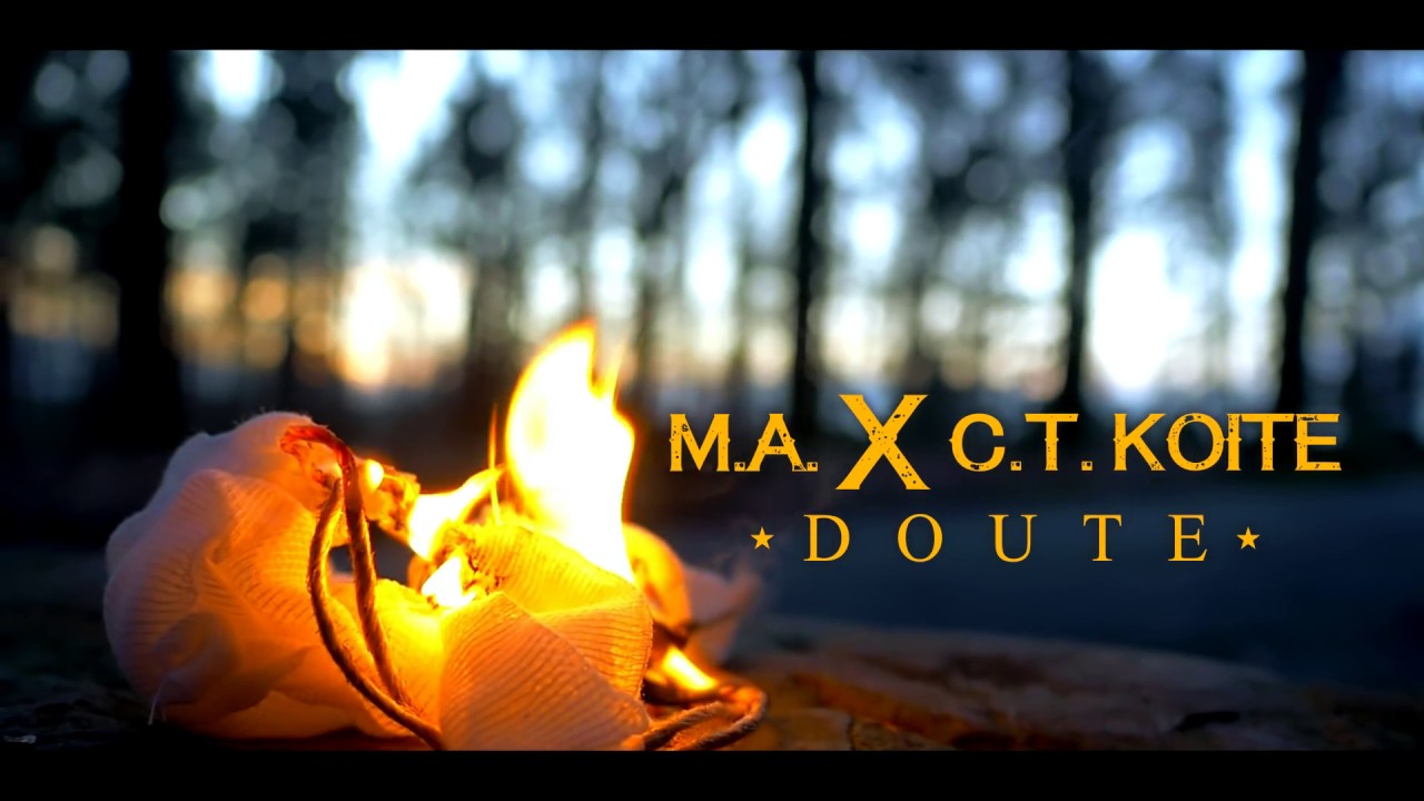M.A. X C.T Koité - DOUTE (CLIP OFFICIEL)