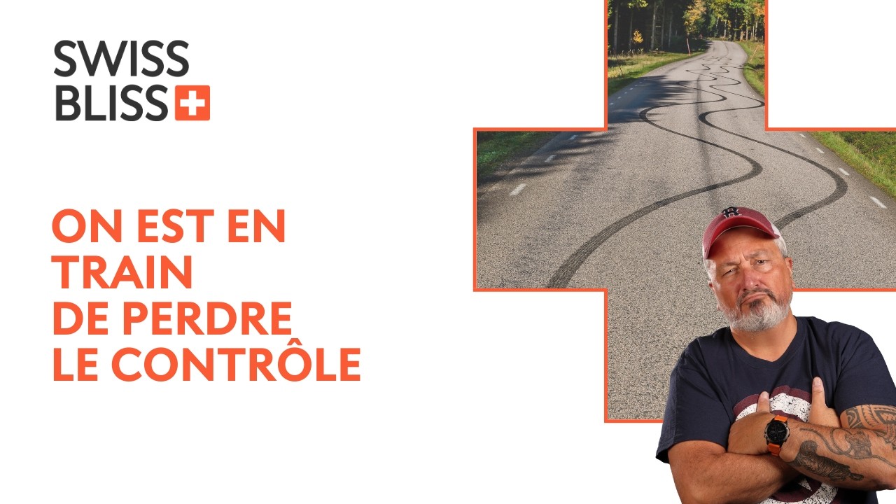 ON EST EN TRAIN DE PERDRE LE CONTRÔLE | Swiss Bliss