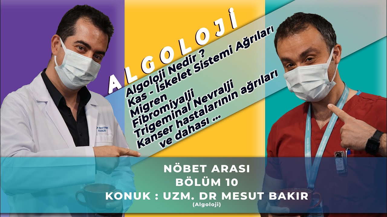 Nöbet Arası / 10. Bölüm / Algoloji Nedir ? Bel Fıtığı, Migren, Fibromiyalji, Ağrısız Yaşam.