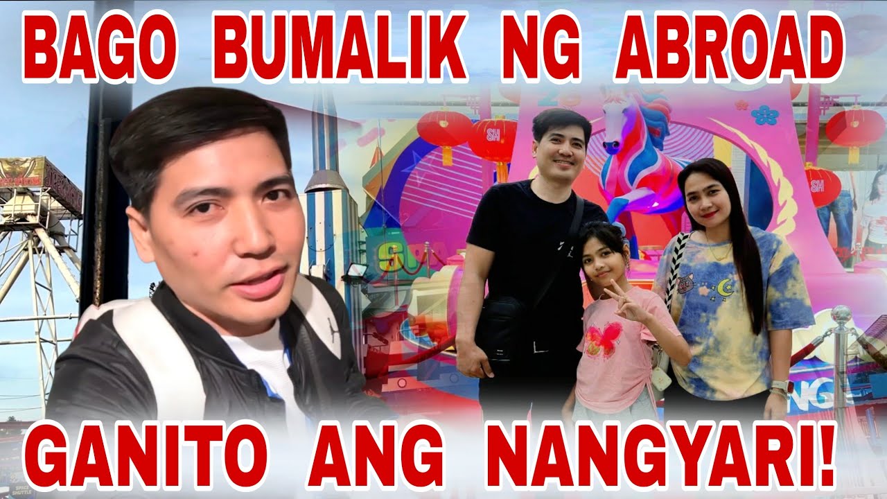 Ganito Ang Nangyare Bago Bumalik Sa Abroad