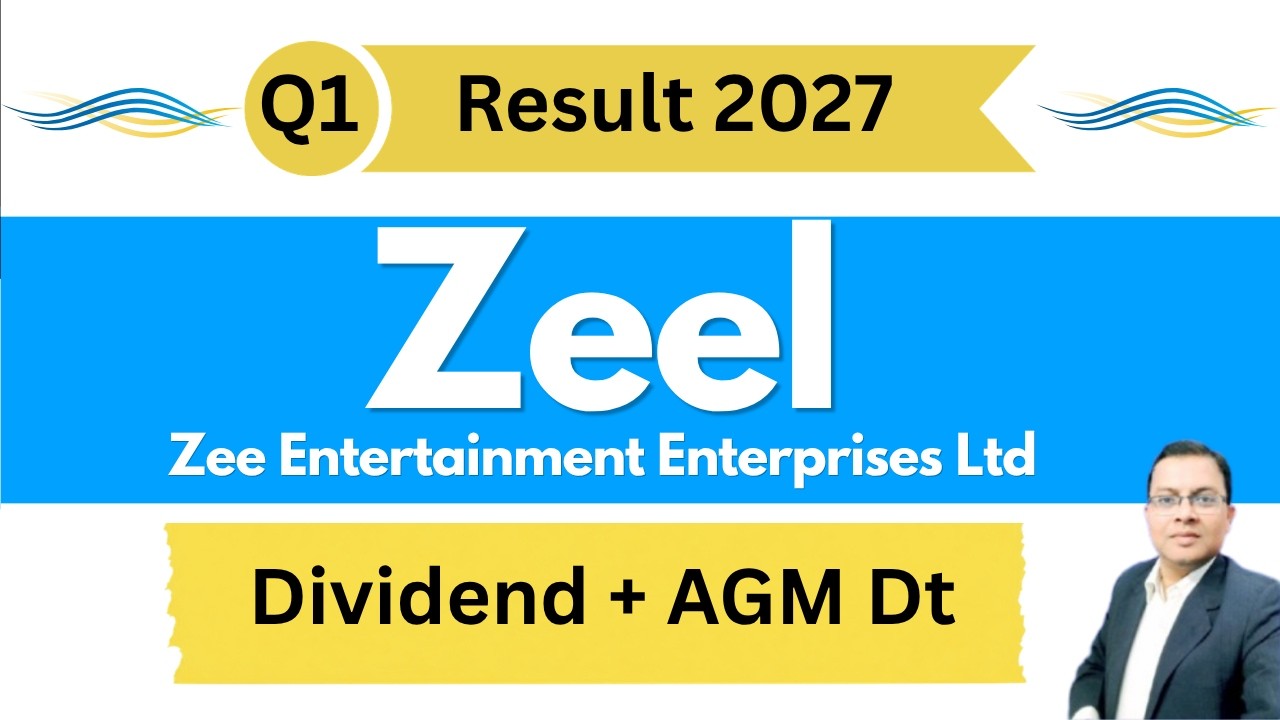 Zee Q1 Result 2027 I ZEEL SHARE dividend news I ZEEL SHARE latest news I Zee Entertainment Share