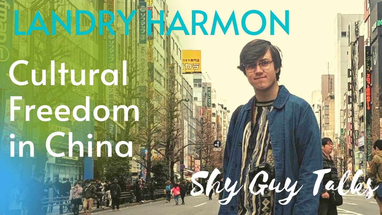 Cultural Freedom in China? - Shy Guy Talks Episode 03 with Landry Harmon