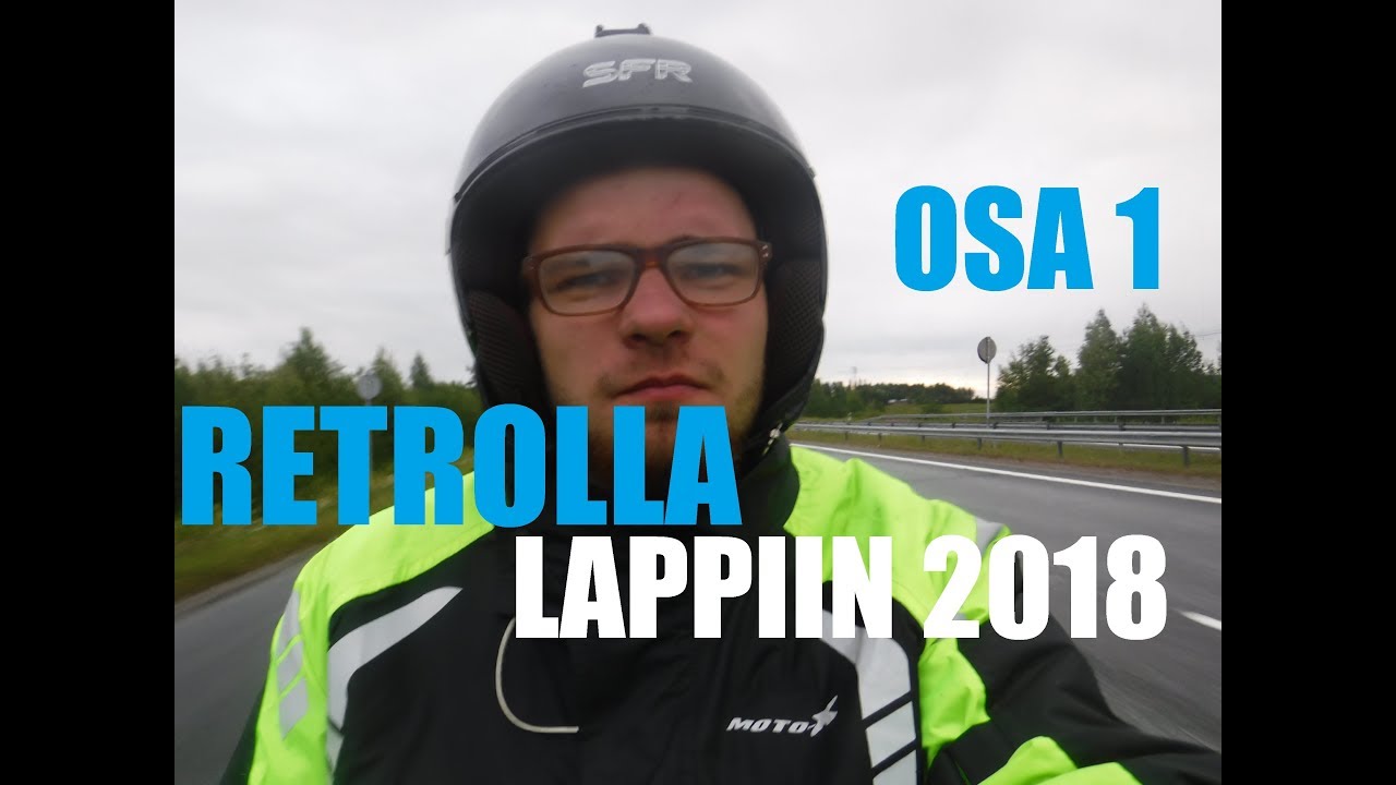 Pohjosenreissu 2018 - Osa 1
