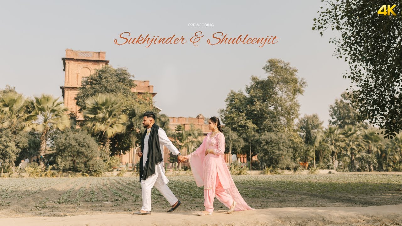PUNJABI  PRE WEDDING 4K || SUKHJINDER  & SHUBLEENJIT ||  AMAR PHOTOGRAPHY BEGOWAL