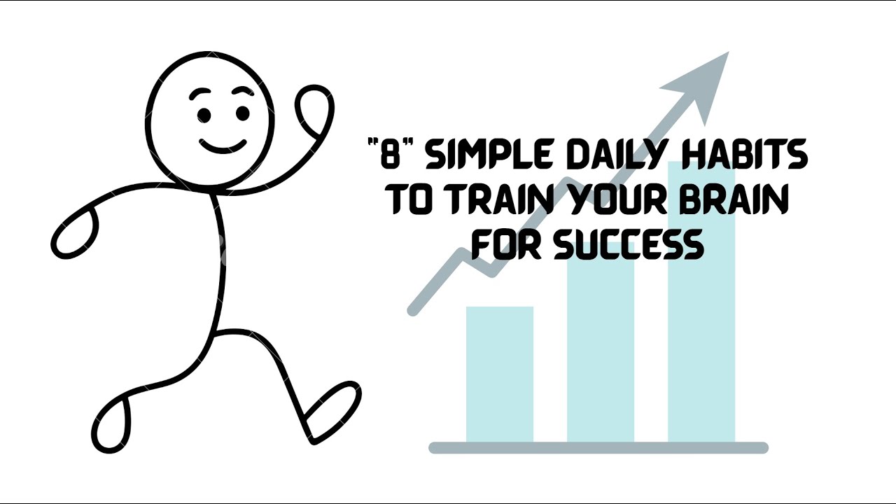 “8” Simple Daily Habits to Train Your Brain for Success