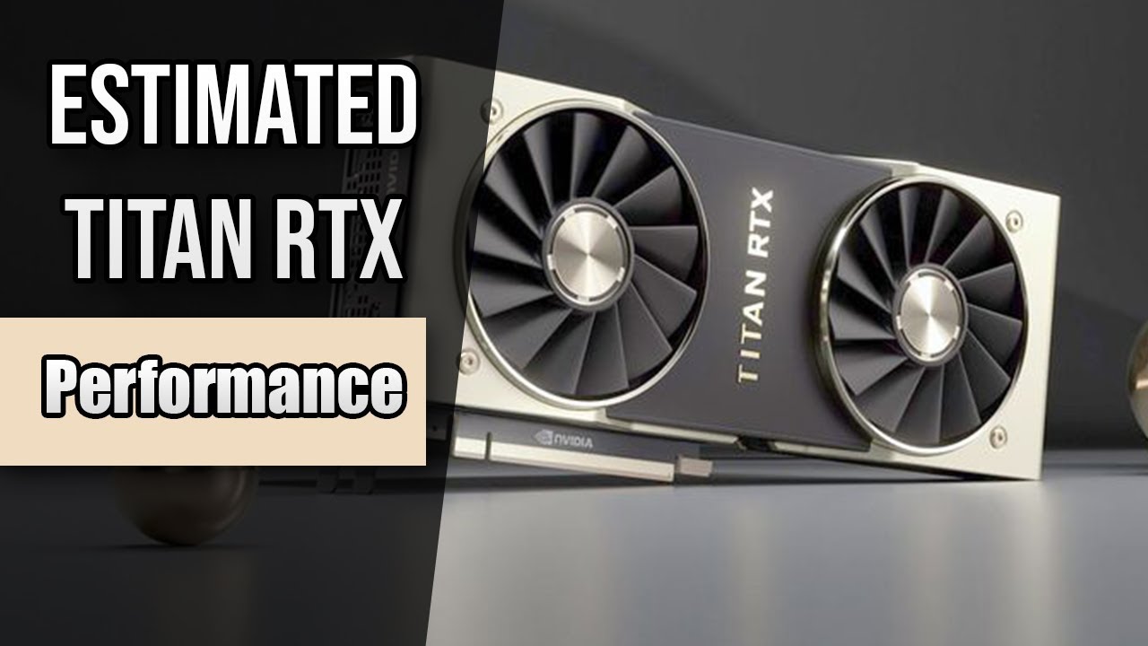 Nvidia Titan RTX Estimated Ray Tracing Performance & Value