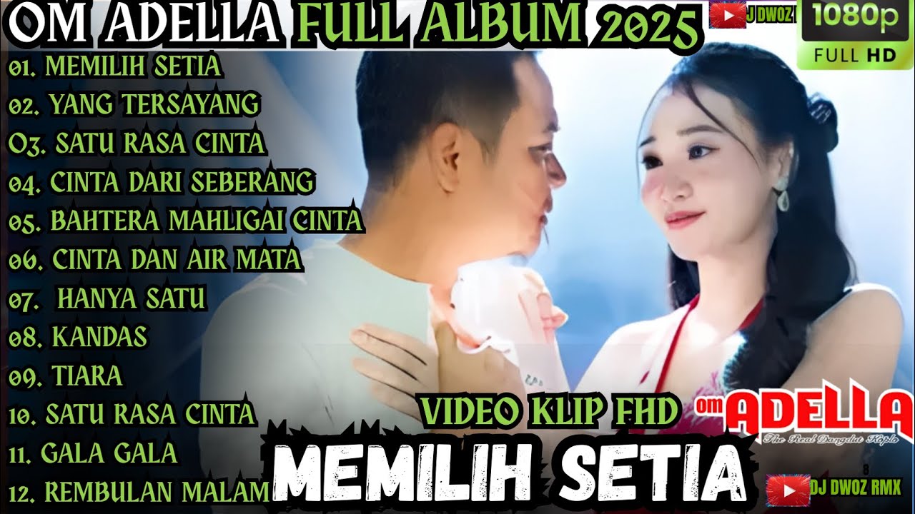 MEMILIH SETIA - YANG TERSAYANG - SATU RASA CINTA || OM ADELLA TERBARU 2025