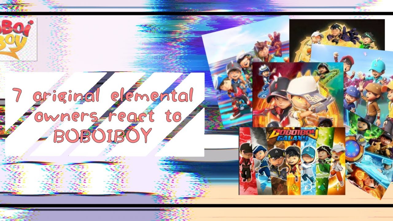 || 7 Original Elemental Owners react to BOBOIBOY || Part 1/2 || Gacha Nox ||