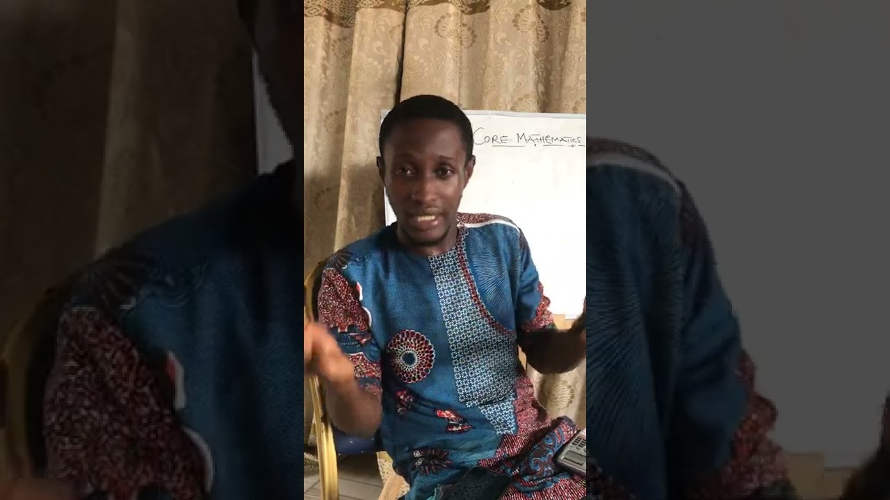 Passing Core Mathematics in the WASSCE/NOVDEC with ease.