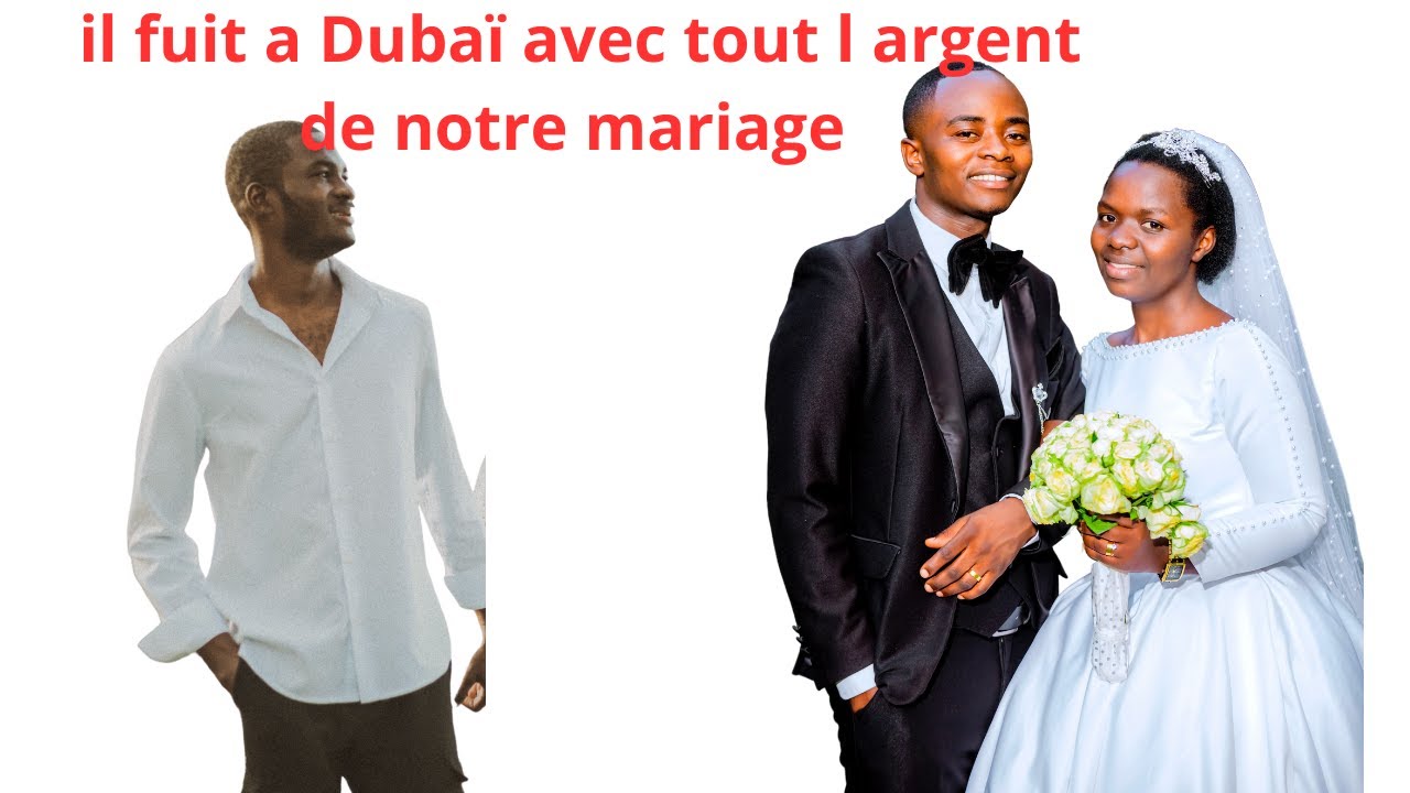 IL FUIT A DUBAI AVEC L ARGENT DE MON MARIAGE