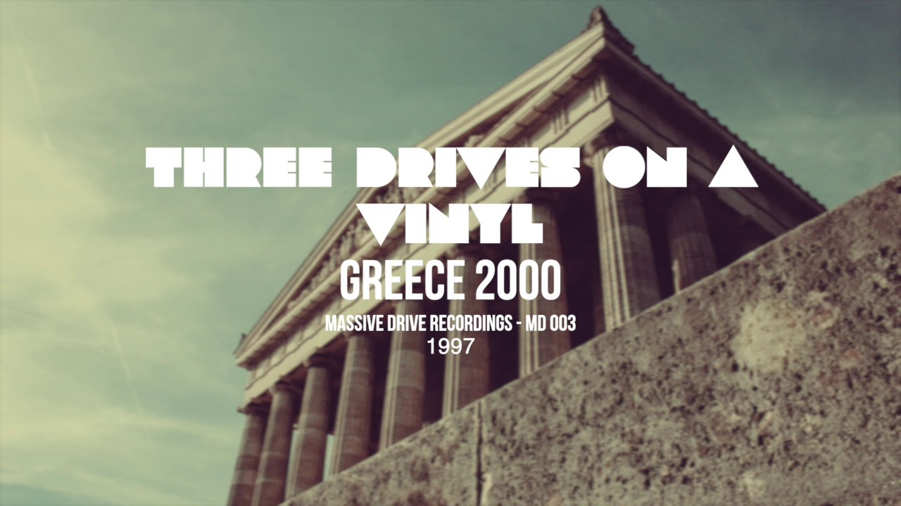 Three Drives On A Vinyl -  Greece 2000