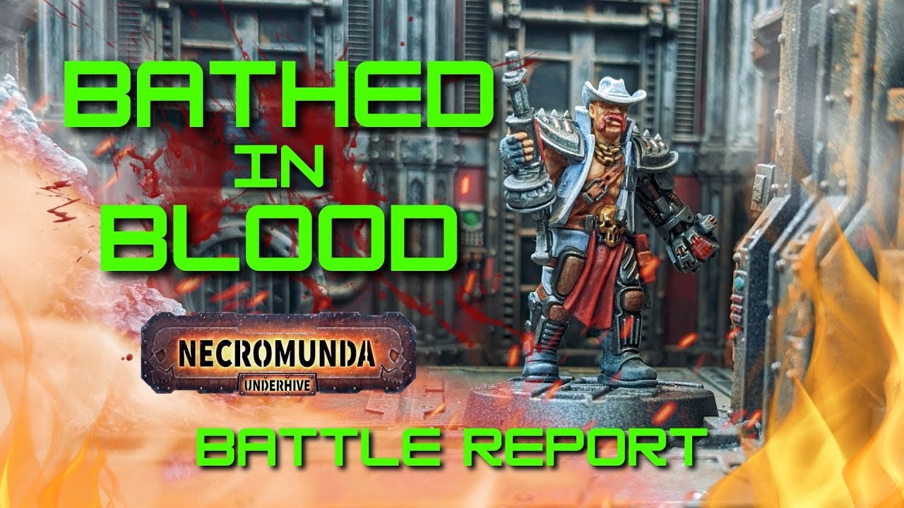 Bathed in Blood! - Necromunda Battle Report 10