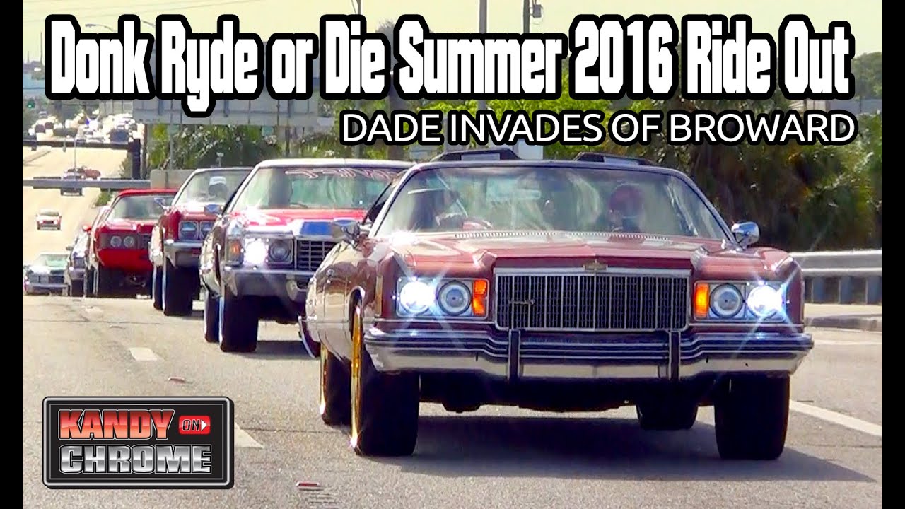 KandyonChrome: DONK RYDE OR DIE - Summer Ride Out! Dade Invades Broward