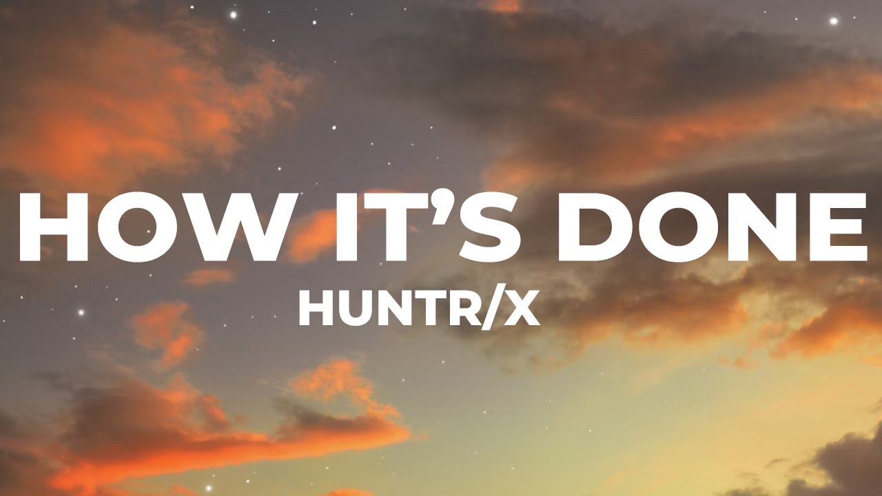 HUNTR/X - How It's Done (Lyrics) | K-Pop Demon Hunters