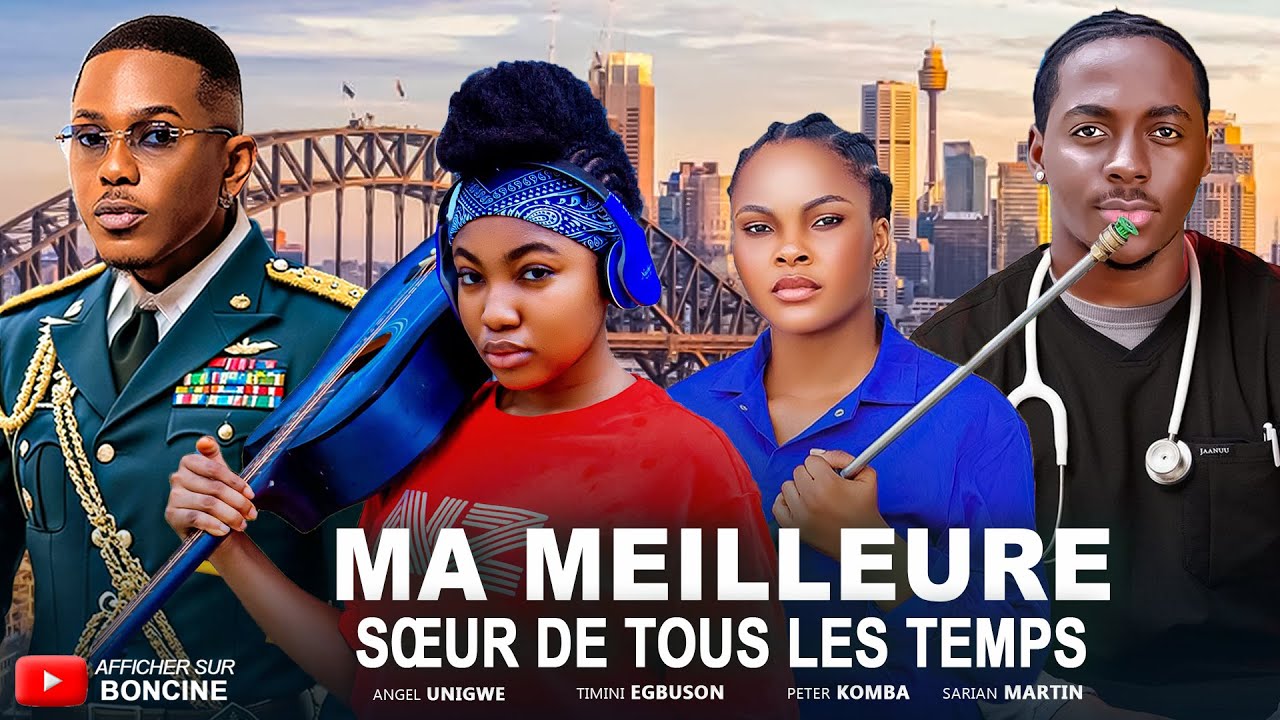 MA MEILLEURE SŒUR DE TOUS LES TEMPS -  Derniers films Nollywood 2025 en français - SARIAN MARTIN