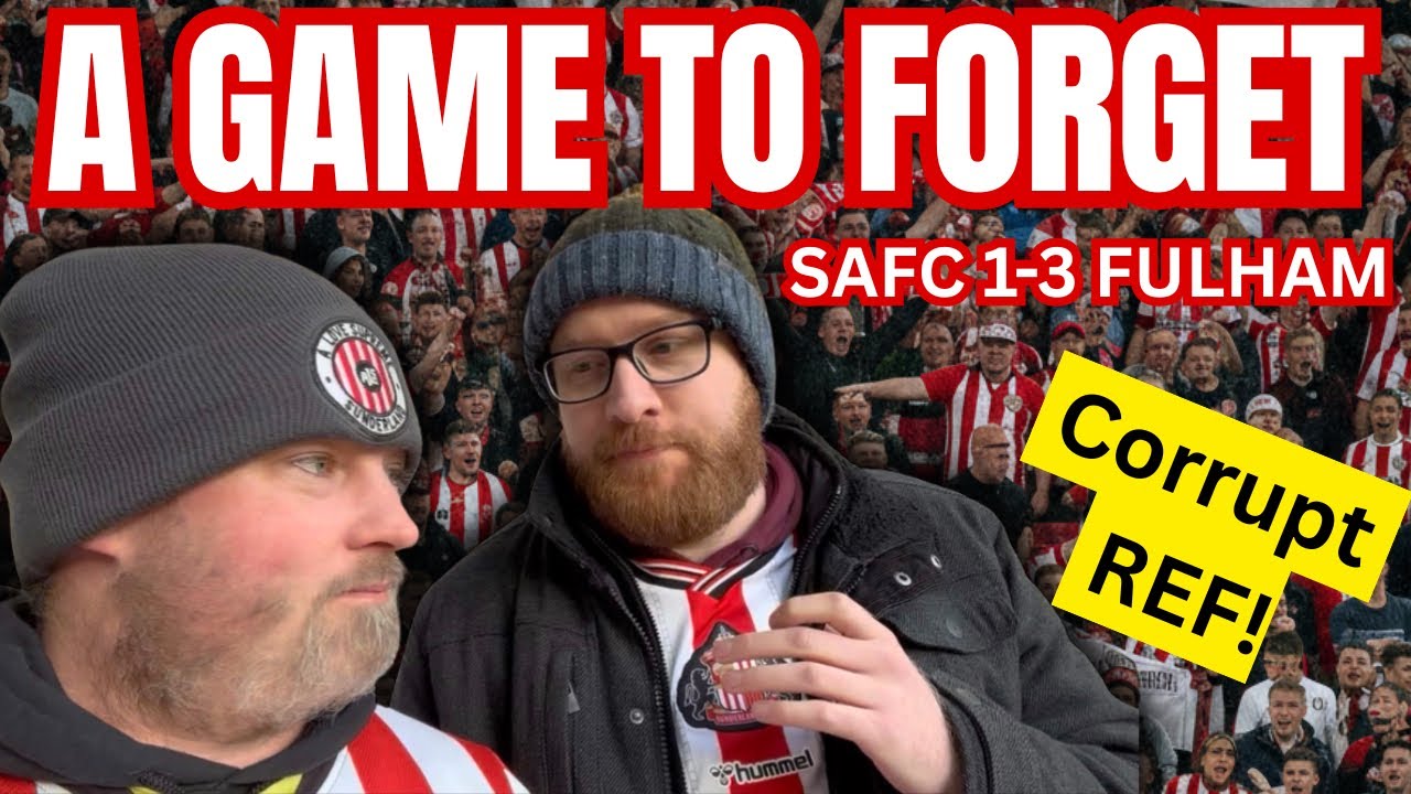 SUNDERLAND 1-3 FULHAM - POOR SUNDERLAND BUT POORER REFEREE