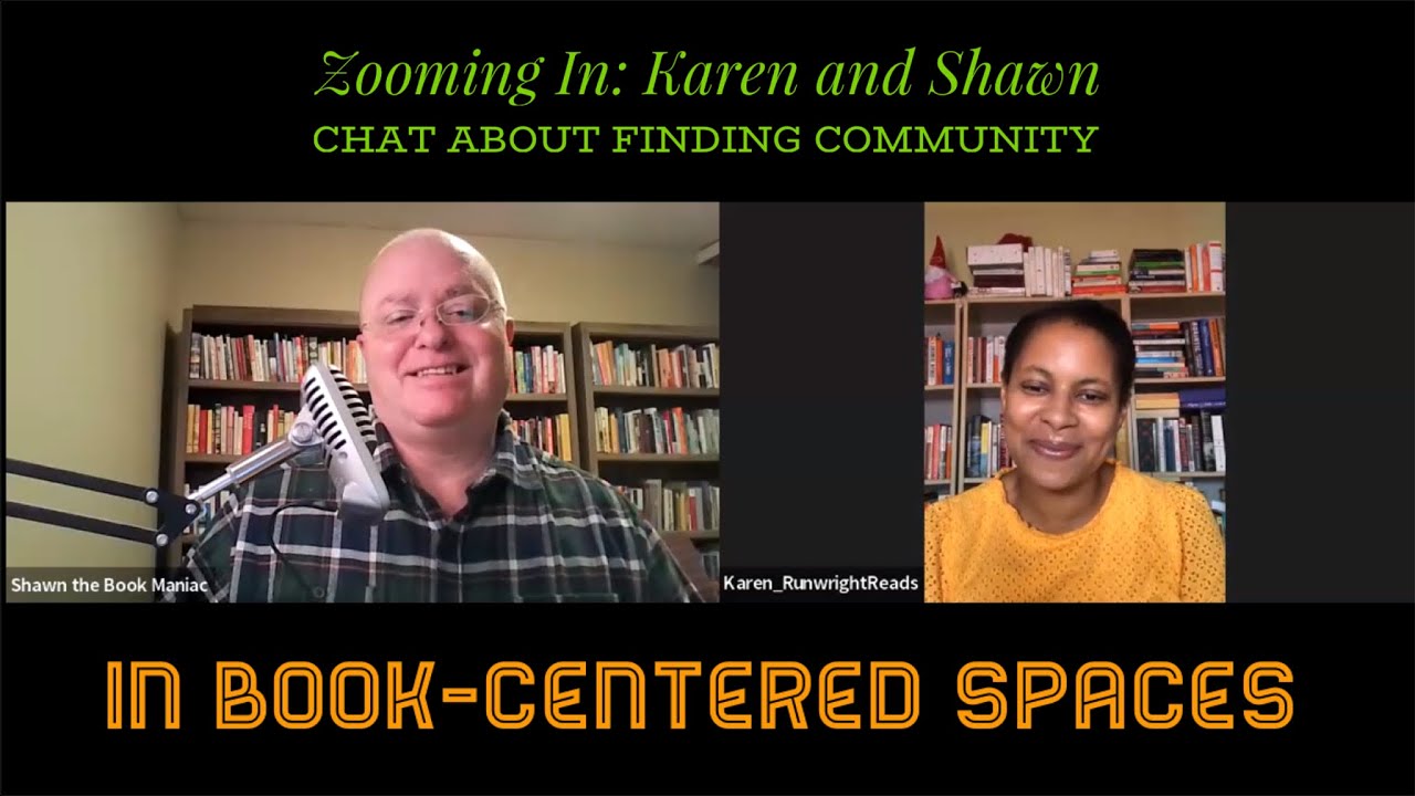 Zooming In: Karen and Shawn chat about finding community in book-centered spaces