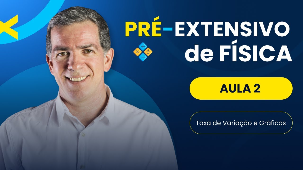 AULA #2 - PRÉ-EXTENSIVO de Física