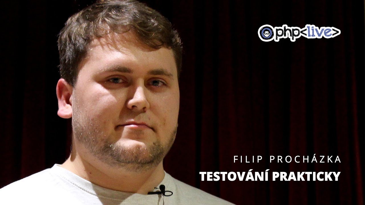 Filip Proch&aacute;zka &ndash; Testov&aacute;n&iacute; prakticky