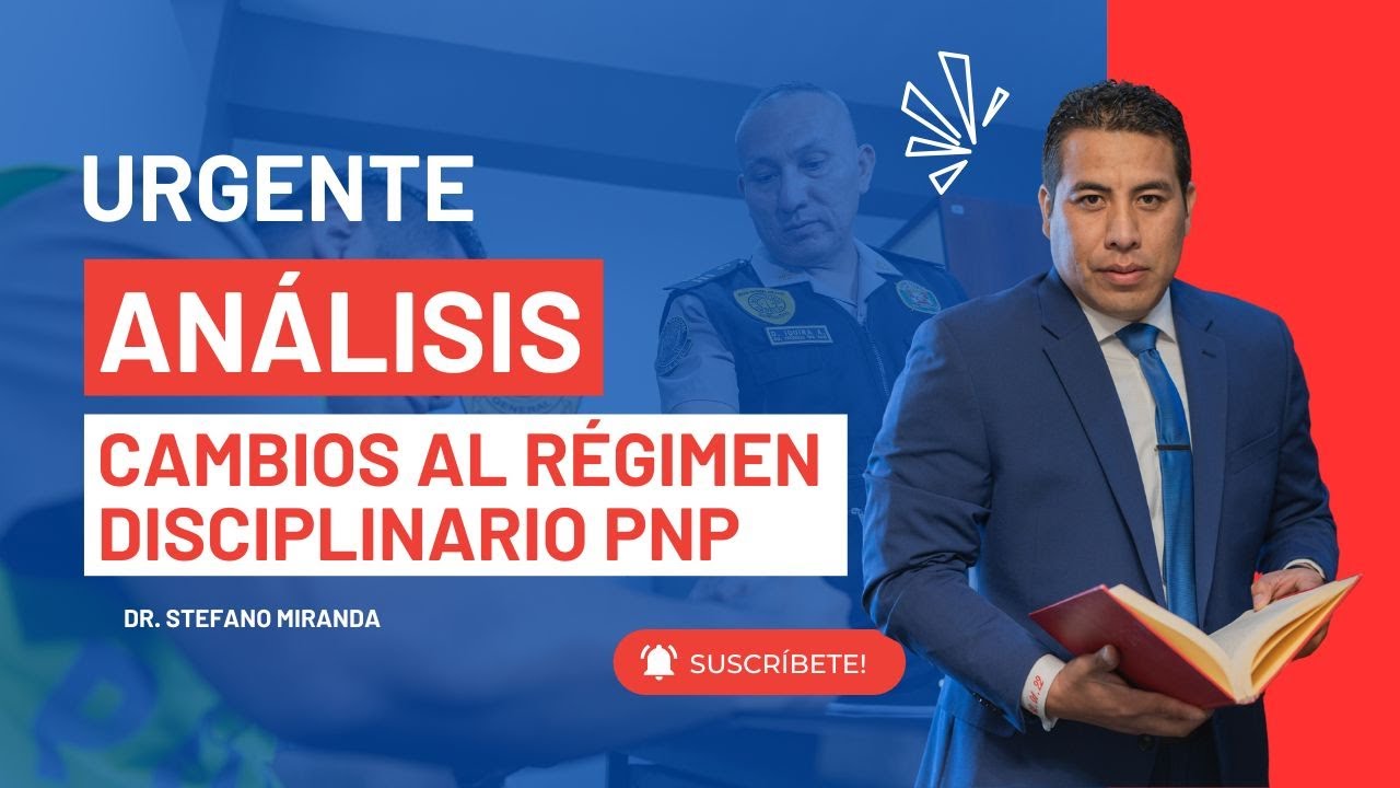 🔴 Nuevos Cambios al R&eacute;gimen Disciplinario PNP: An&aacute;lisis del Dr. Stefano Miranda