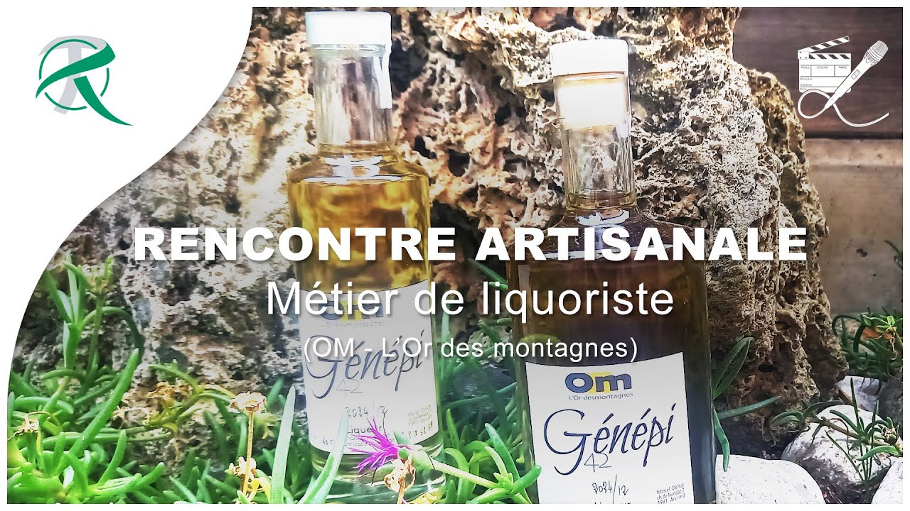 RENCONTRE ARTISANALE | Métier de liquoriste (OM - L’Or des montagnes) | # 00045