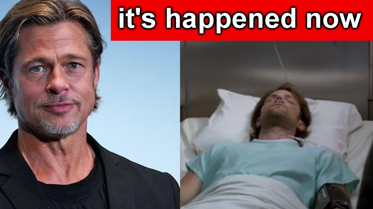 Tragedy // Brad Pitt in Hospital // Doctors try to save the actor