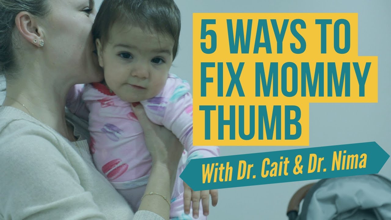 5 Ways to Fix Mommy Thumb | Thumb, Hand, & Wrist Pain | Babies and Bones