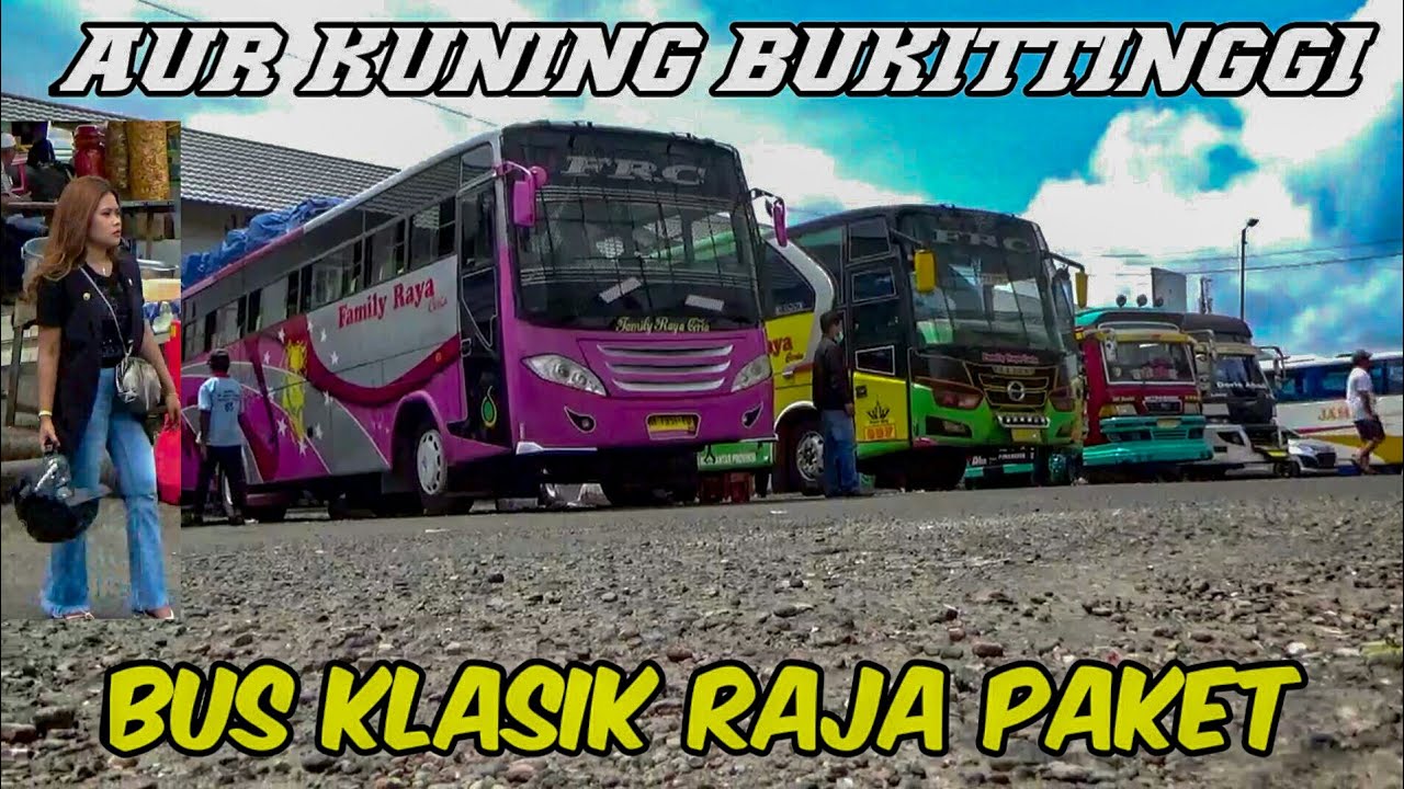 BUS KLASIK-BUS FAMILI RAYA CERIA RAJA PAKET TERMINAL AUR KUNING, BUKITTINGGI