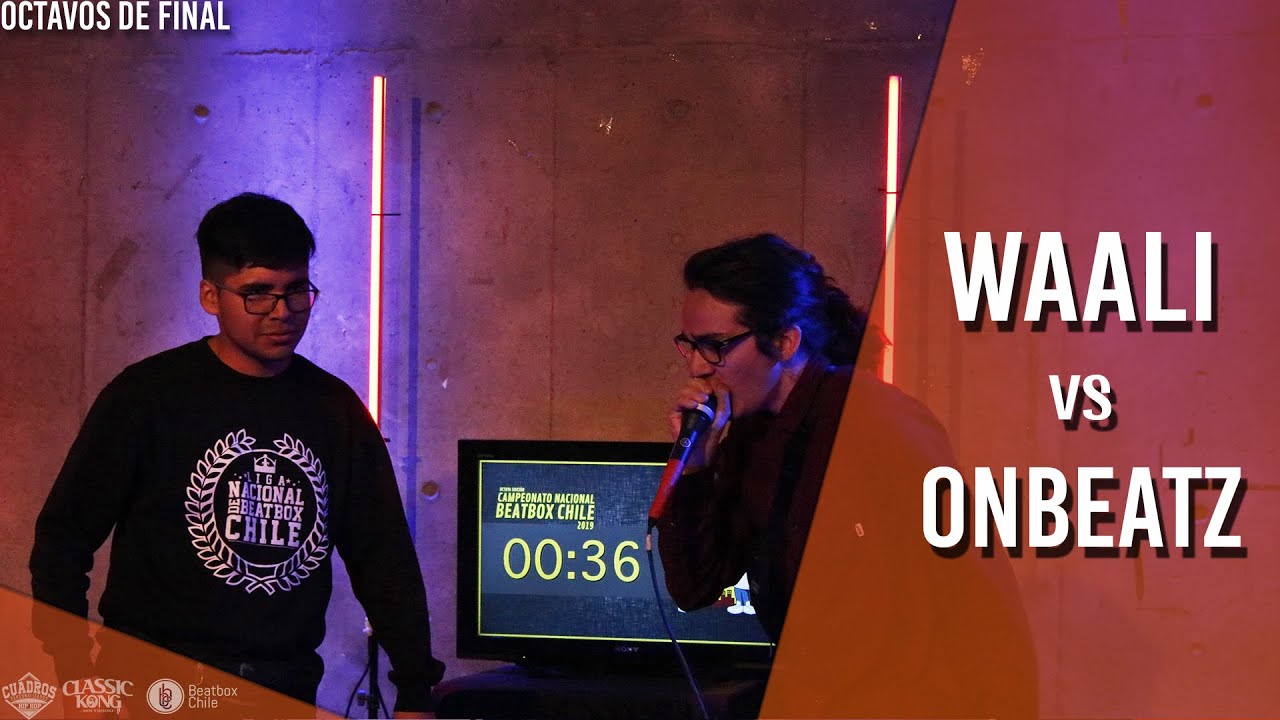 WAALI VS ONBEATZ  | CAMPEONATO NACIONAL BEATBOX CHILE 2019 | 8VOS DE FINAL