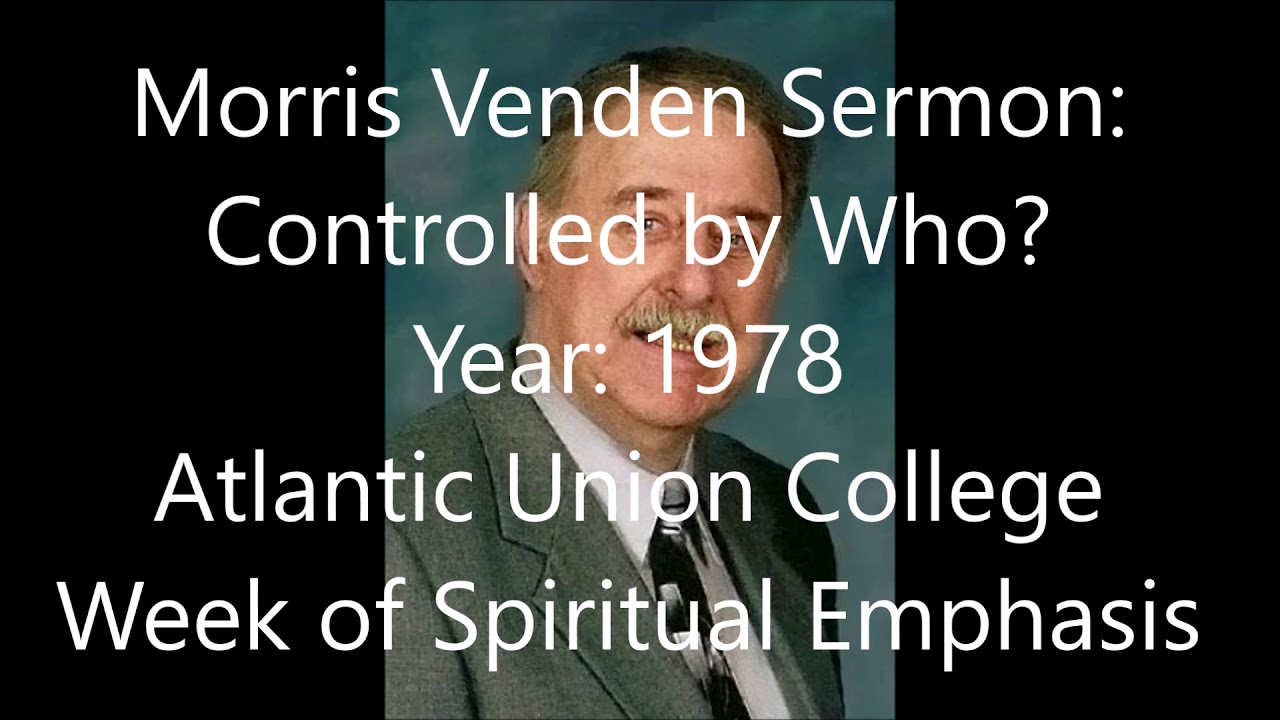 Morris Venden @ Atlantic Union College 1978 - Controlled by Who
