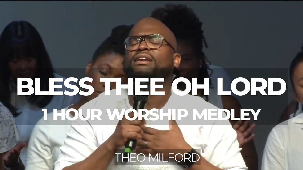 Bless Thee Oh Lord Medley (Part 2)-Theo Milford