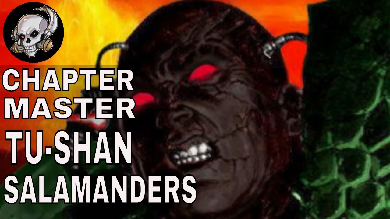 Tu Shan Chapter Master of the Salamanders
