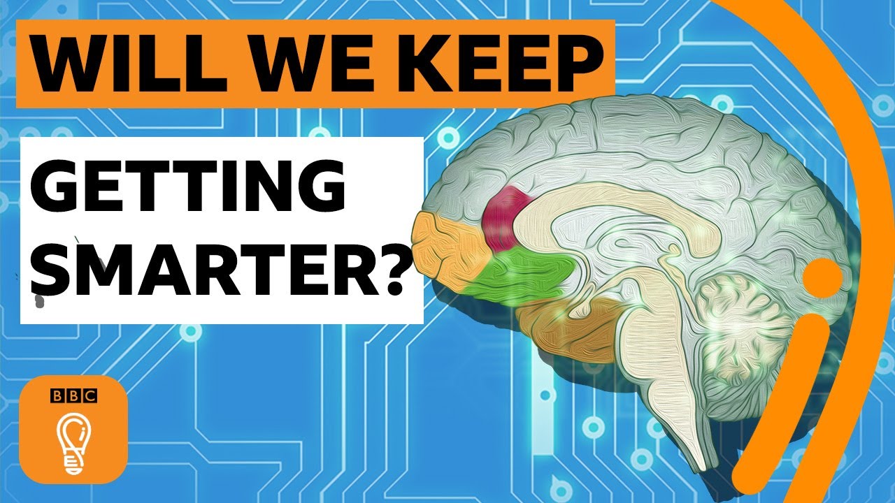 Will humans keep getting smarter? | BBC Ideas