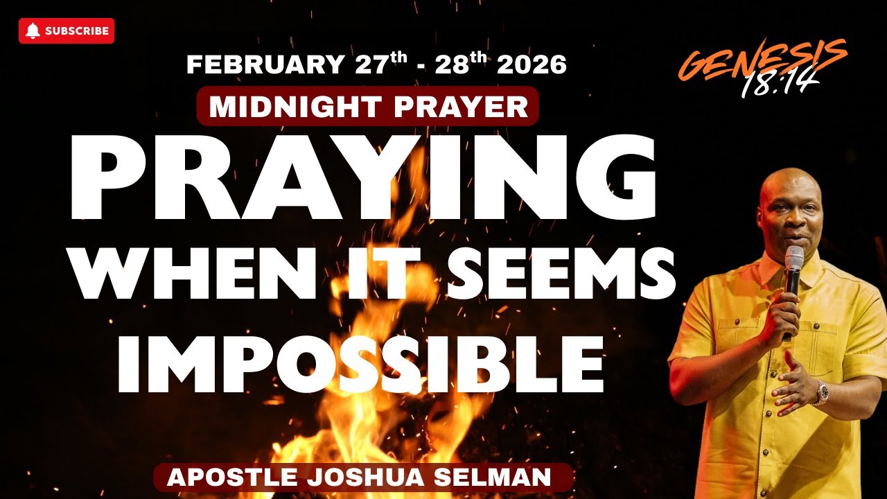 MIDNIGHT PRAYERS: PRAYING WHEN IT SEEMS IMPOSSIBLE BY APOSTLE JOSHUA SELMAN