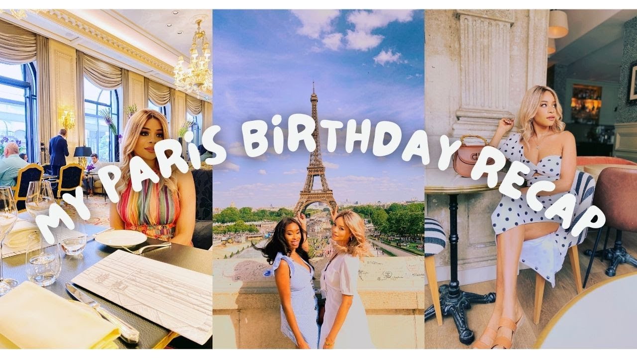 My Birthday Trip To Paris Recap | European Summer 2023